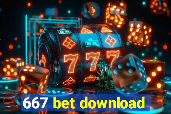 667 bet download